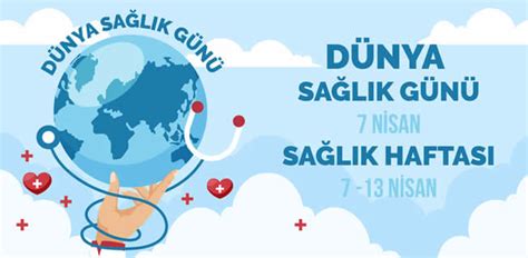 Dünya Sağlık Günü Etkinlikleri ve Sağlık Bilinci Artırma Kampanyaları