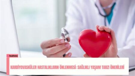 Sağlıklı Yaşam Tarzı ve Kardiyovasküler Hastalıkların Önlenmesi